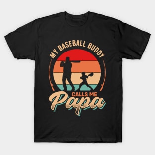 My Baseball Buddy Calls me Papa | Father's Day T-Shirt